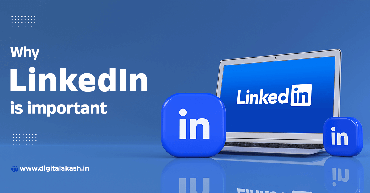 Why LinkedIn is Important for Your Career and Business