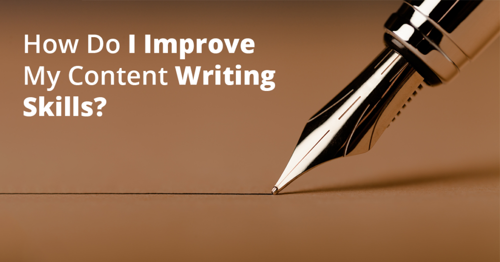 How-Do-I-Improve-My-Content-Writing-Skills.