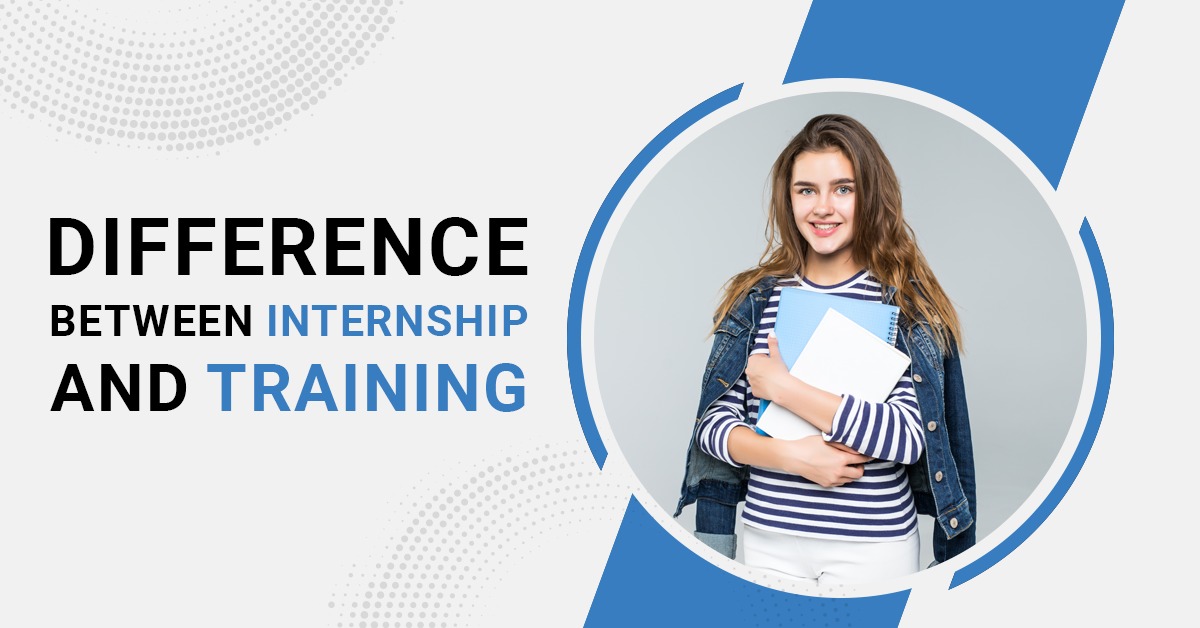 Difference between Internship and Training