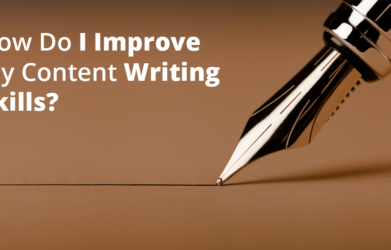 How Do I Improve My Content Writing Skills